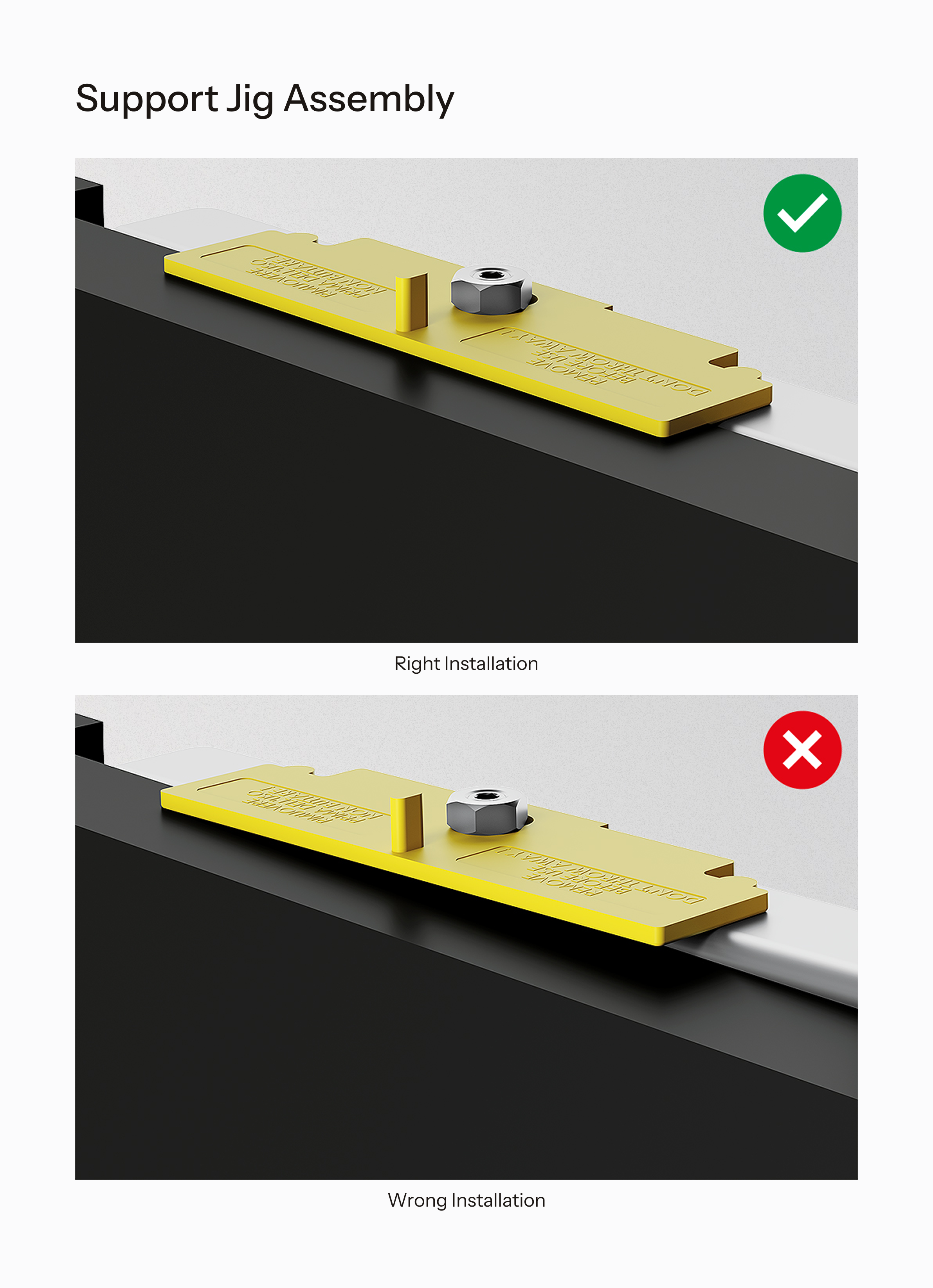 Correct and incorrect installation of the support jig